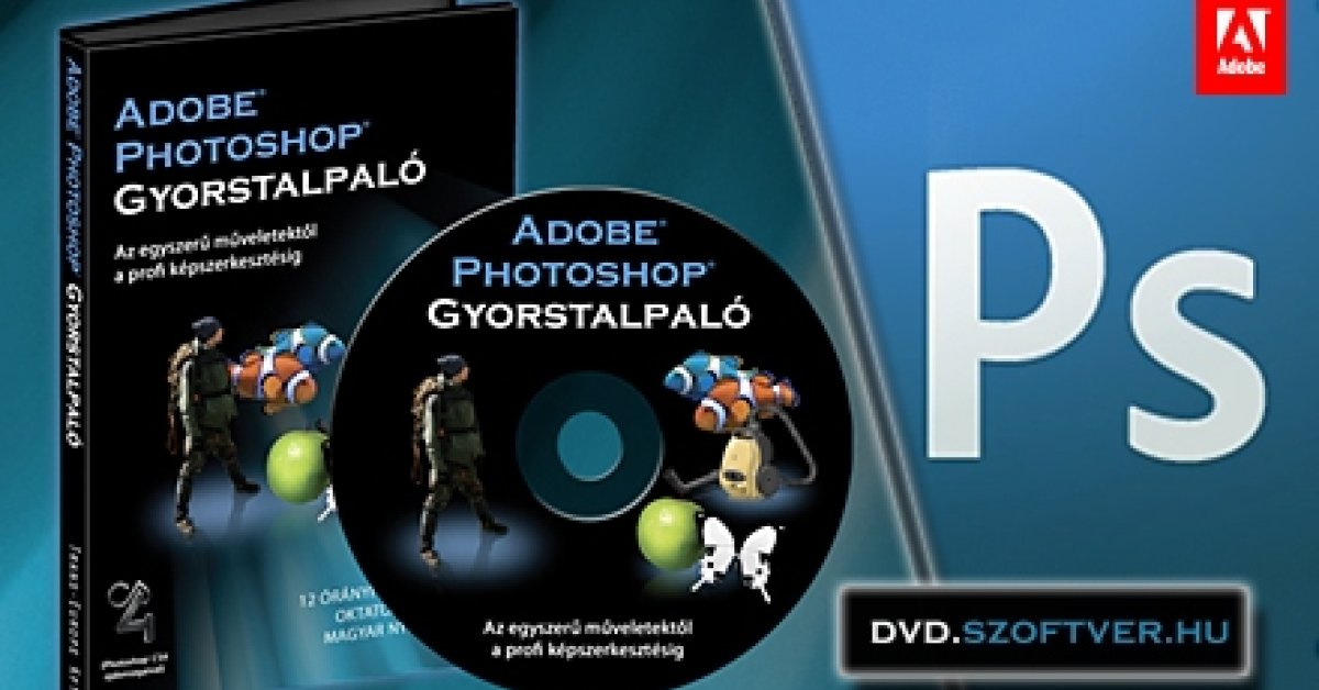 Adobe Photoshop Gyorstalpaló oktató DVD a dvd.szoftver.hu-tól