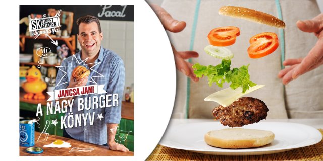 Jancsa Jani: Street Kitchen bemutatja: Nagy burger könyv