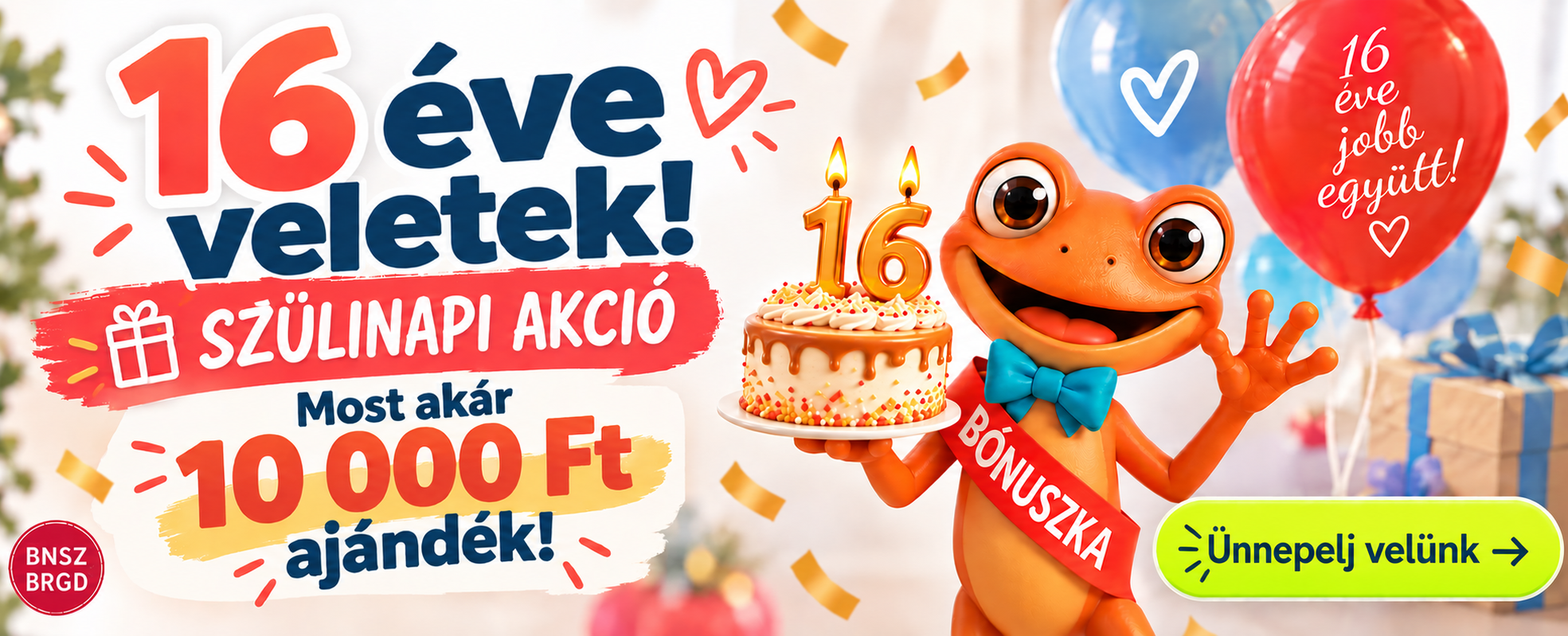 Bónusz Brigád 16. születésnapi akció